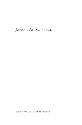 Japan's Aging Peace - Pacifism and Militarism in the Twenty-First Century