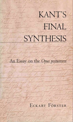 Kant's Final Synthesis: An Essay on the Opus postumum