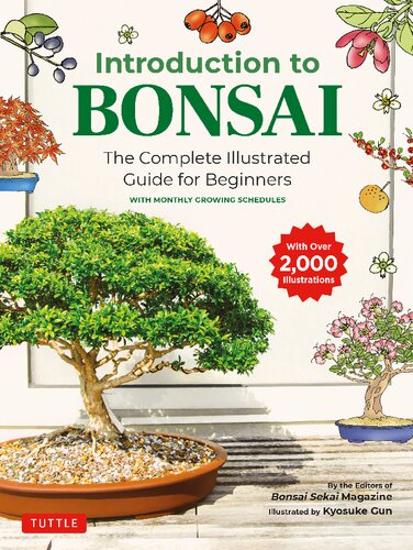 Introduction to Bonsai: The Complete Illustrated Guide for Beginners (with Monthly Growth Schedules and over 2,000 Diagrams and Illustrations)