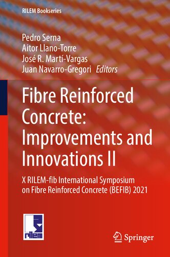 Fibre Reinforced Concrete: Improvements and Innovations II: X RILEM-fib International Symposium on Fibre Reinforced Concrete (BEFIB) 2021