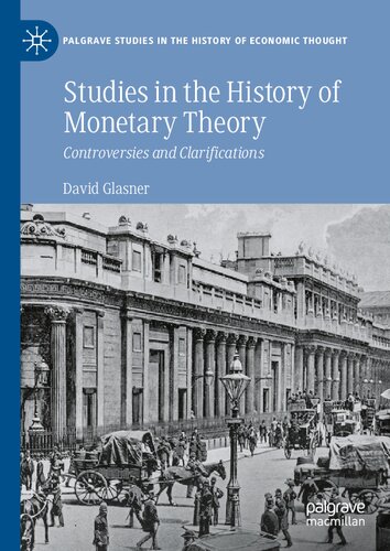 Studies In The History Of Monetary Theory: Controversies And Clarifications