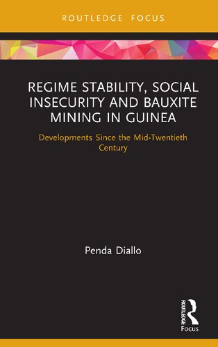 Regime Stability, Social Insecurity and Bauxite Mining in Guinea: Developments Since the Mid-Twentieth Century