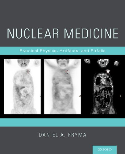 Nuclear medicine : practical physics, artifacts, and pitfalls