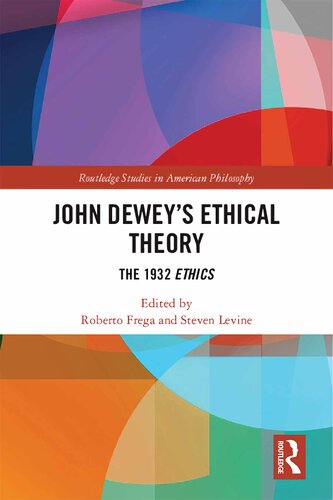 John Dewey’s Ethical Theory: The 1932 Ethics