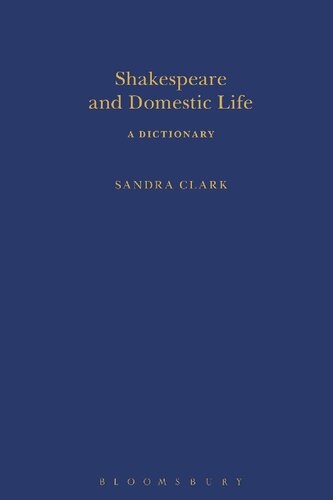 Shakespeare and Domestic Life: A Dictionary