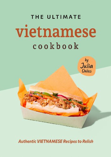 The Ultimate Vietnamese Cookbook: Authentic Vietnamese Recipes to Relish
