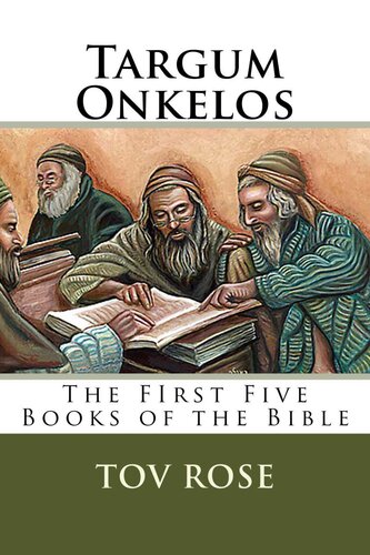 Targum Onkelos: The First Five Books of the Bible (The Targums Book 1)