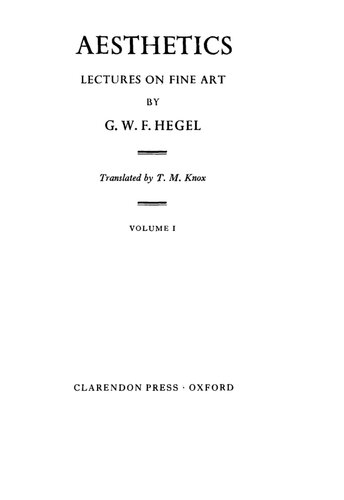 Aesthetics: Lectures on Fine Art, Volume I