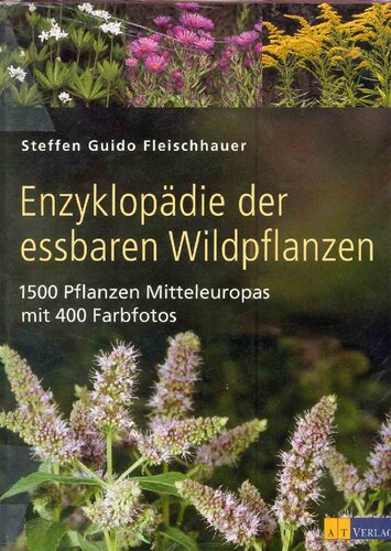 Enzyklopaedie der essbaren Wildpflanzen 1500 Pflanzen Mitteleuropas ohne die 400 Farbfotos