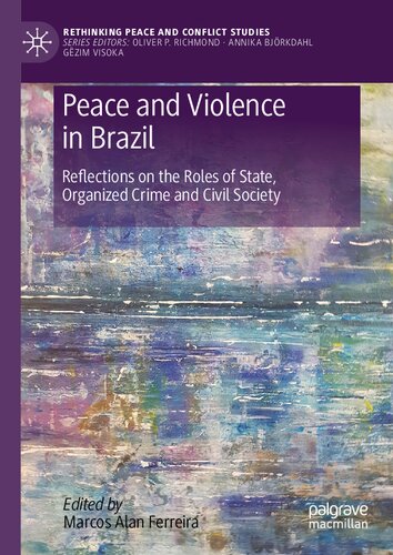 Peace And Violence In Brazil: Reflections On The Roles Of State, Organized Crime And Civil Society