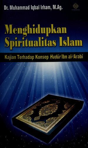 Menghidupkan Spiritualitas Islam: Kajian terhadap Konsep Hudur Ibn Al-Arabi