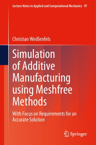 Simulation of Additive Manufacturing using Meshfree Methods: With Focus on Requirements for an Accurate Solution