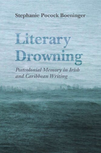 Literary Drowning: Postcolonial Memory in Irish and Caribbean Writing