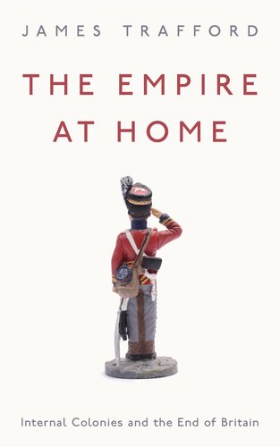 The Empire at Home: Internal Colonies and the End of Britain