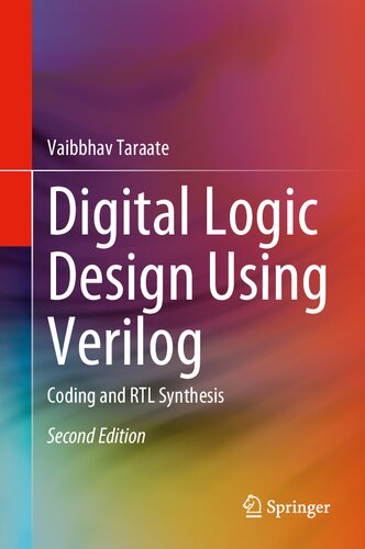Digital Logic Design Using Verilog: Coding and RTL Synthesis