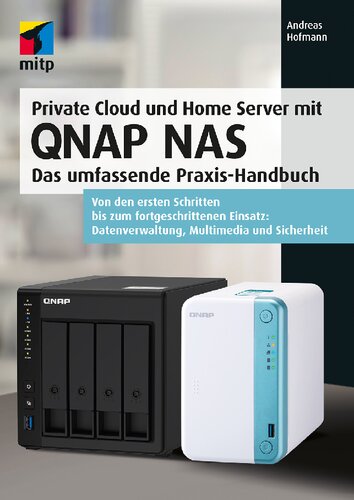 Private Cloud und Home Server mit QNAP NAS Das umfassende Praxis-Handbuch.