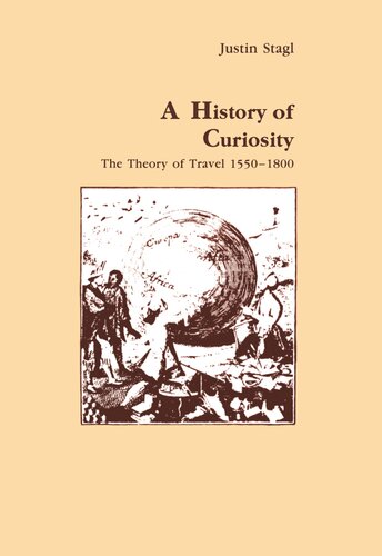 A history of curiosity : the theory of travel, 1550-1800