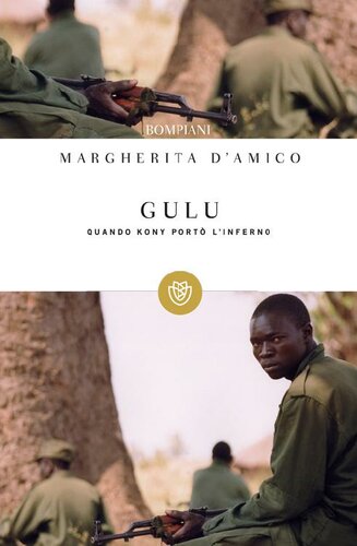Gulu. Quando Kony portò l'inferno