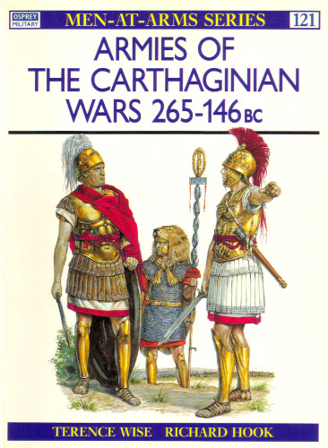 Armies of the Carthaginian Wars 265-146 BC (Men at Arms Series, 121)