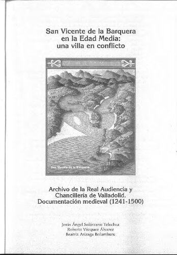 San Vicente de la Barquera en la Edad Media: una villa en conflicto. Archivo de la Real Audiencia y Chancillería de Valladolid (1241-1550)