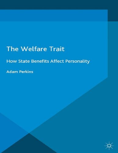 The Welfare Trait - How State Benefits Affect Personality