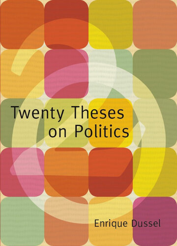 Twenty Theses on Politics (Latin America in Translation)