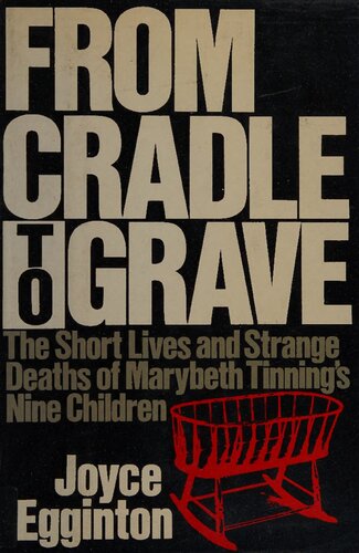 From cradle to grave : the short lives and strange deaths of Marybeth Tinning's nine children