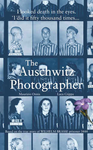 The Auschwitz Photographer: Based on the true story of Wilhelm Brasse prisoner 3444