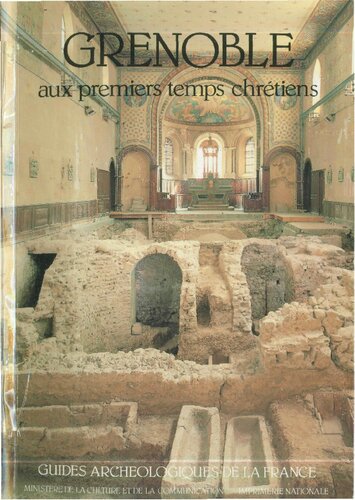 Grenoble (Isère) aux premiers temps chrétiens : Saint-Laurent et ses nécropoles