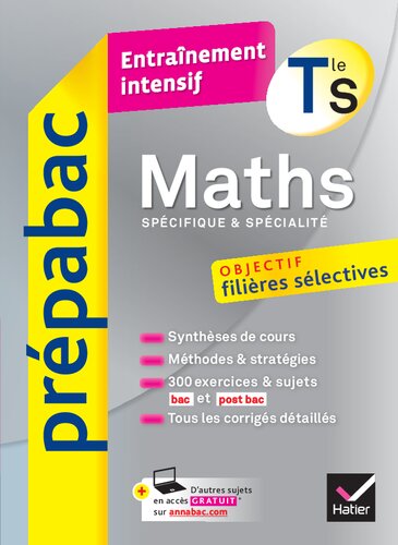 Maths Tle S (spécifique & spécialité) - Prépabac Entraînement intensif: objectif filières sélectives - Terminale S (Prépabac, 1) (French Edition)