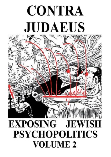 Contra Judaeus 2 EXPOSING JEWISH PSYCHOPOLITICS