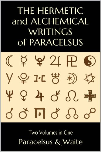 The Hermetic and Alchemical Writings of Paracelsus--Two Volumes in One