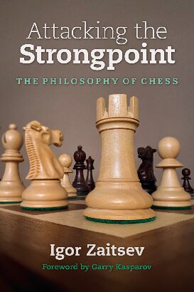 Attacking the strongpoint : the philosophy of chess