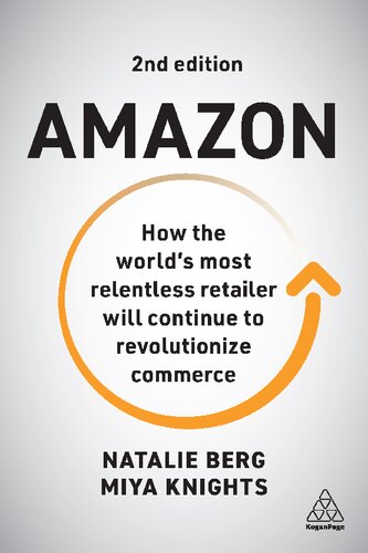 AMAZON how the worlds most relentless retailer will continue to revolutionize commerce.