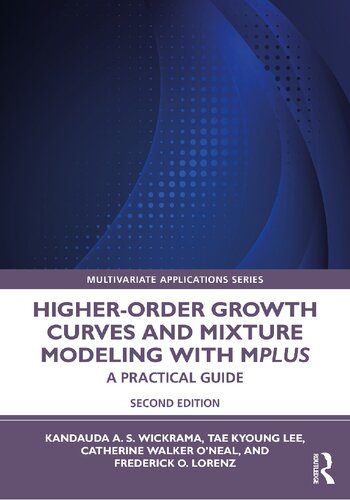 Higher-order growth curves and mixture modeling with Mplus : a practical guide