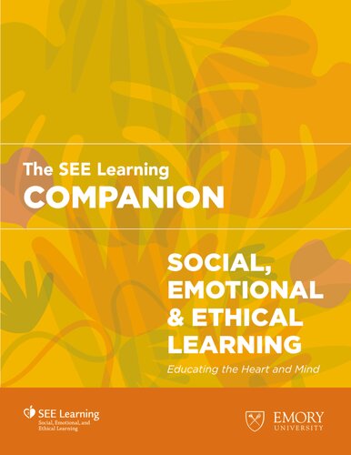 The SEE Learning companion - Social, Emotional & Ethical Learning Educating the Heart and Mind