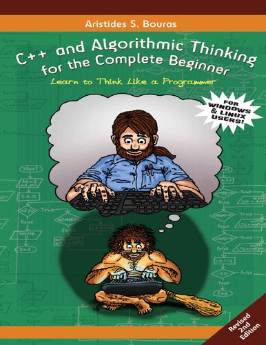 C++ and Algorithmic Thinking for the Complete Beginner (2nd Edition): Learn to Think Like a Programmer