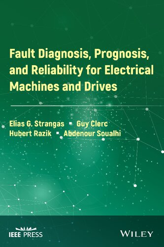 Fault Diagnosis, Prognosis, and Reliability for Electrical Machines and Drives (IEEE Press)