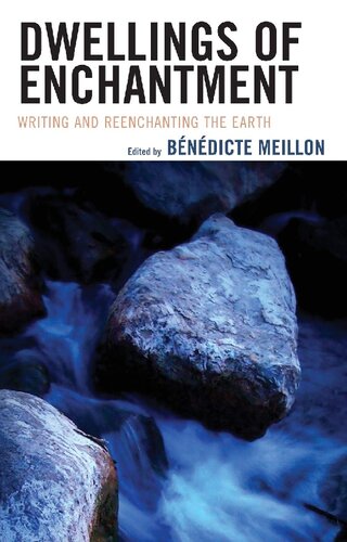 Dwellings of Enchantment: Writing and Reenchanting the Earth