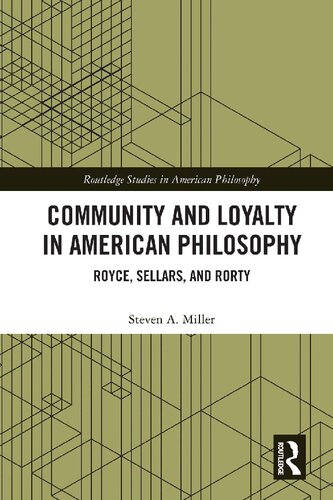 Community and Loyalty in American Philosophy: Royce, Sellars, and Rorty