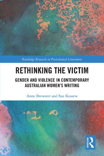Rethinking the Victim: Gender and Violence in Contemporary Australian Women's Writing