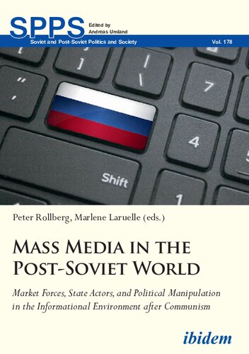 Mass media in the post-Soviet world : market forces, state actors, and political manipulation in the informational environment after communism