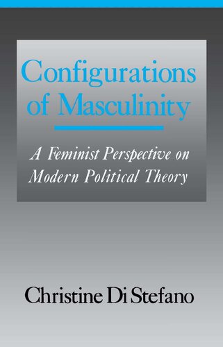 Configurations of Masculinity: A Feminist Perspective on Modern Political Theory