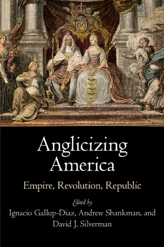 Anglicizing America: Empire, Revolution, Republic