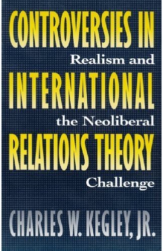 Controversies in International Relations Theory: Realism and the Neoliberal Challenge