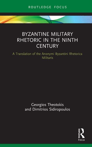 Byzantine Military Rhetoric in the Ninth Century: A Translation of the Anonymi Byzantini Rhetorica Militaris