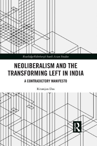 Neoliberalism and the Transforming Left in India: A contradictory manifesto