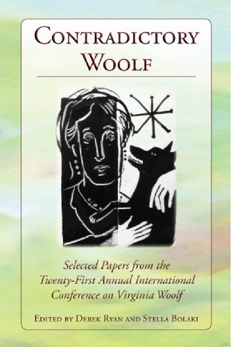 Contradictory Woolf: Selected Papers from the Twenty-First Annual International Conference on Virginia Woolf