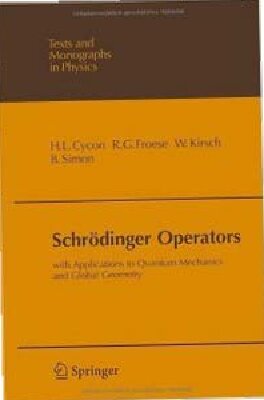 Schrödinger Operators: With Applications to Quantum Mechanics and Global Geometry