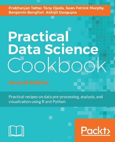 Practical Data Science Cookbook: Data Pre-Processing, Analysis and Visualization Using R and Python